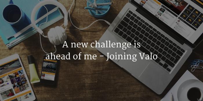 A new challenge is ahead of me - Joining Valo